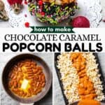 Chocolate Caramel Popcorn Balls collage Pinterest image.