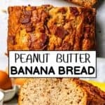 Peanut butter banana bread Pinterest sharing image with text overlay.