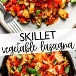 Skillet veggie lasagna two picture pinterest collage.