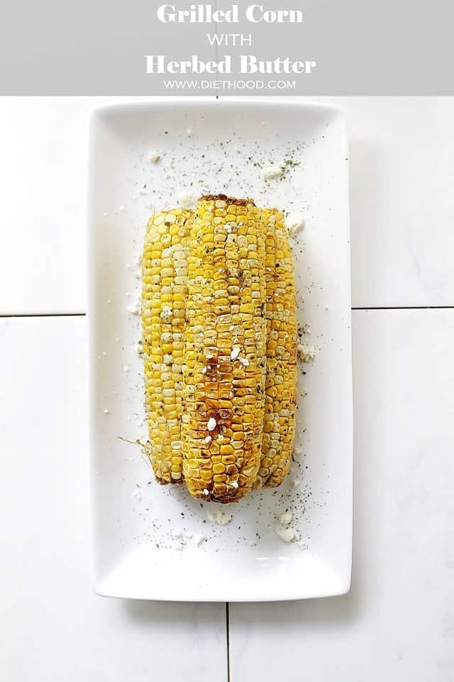 Grilled Corn with Herbed Butter | www.diethood.com | #grill #bbq #4thofjulyrecipes