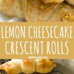 Lemon Cheesecake Crescent Rolls - Super easy and incredibly soft Crescent Rolls filled with a sweet and delicious lemon cheesecake filling.