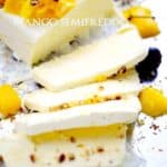 Easy Mango Semifreddo Recipe | Best Summer Desserts