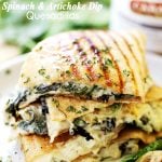 Spinach and Artichoke Dip Quesadillas