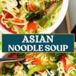 Asian Noodle Soup long Pinterest collage image with text overlay.