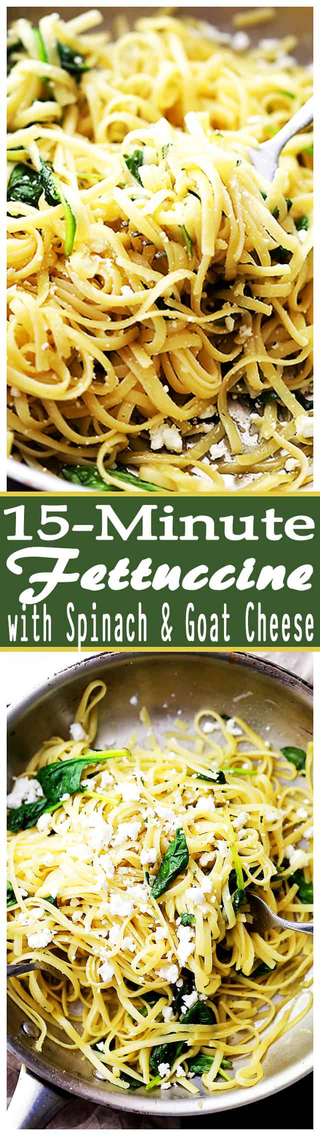 15-Minute Fettuccine with Spinach and Goat Cheese - Quick, flavorful and light pasta dinner with spinach and goat cheese that melts as it’s tossed with the warm and delicious pasta.