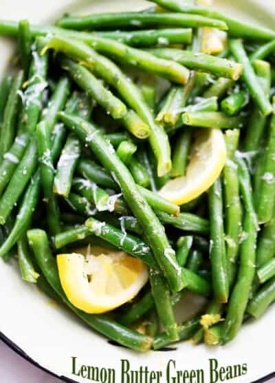 Lemon Butter Green Beans - Steamed fresh green beans tossed with butter and parmesan cheese.