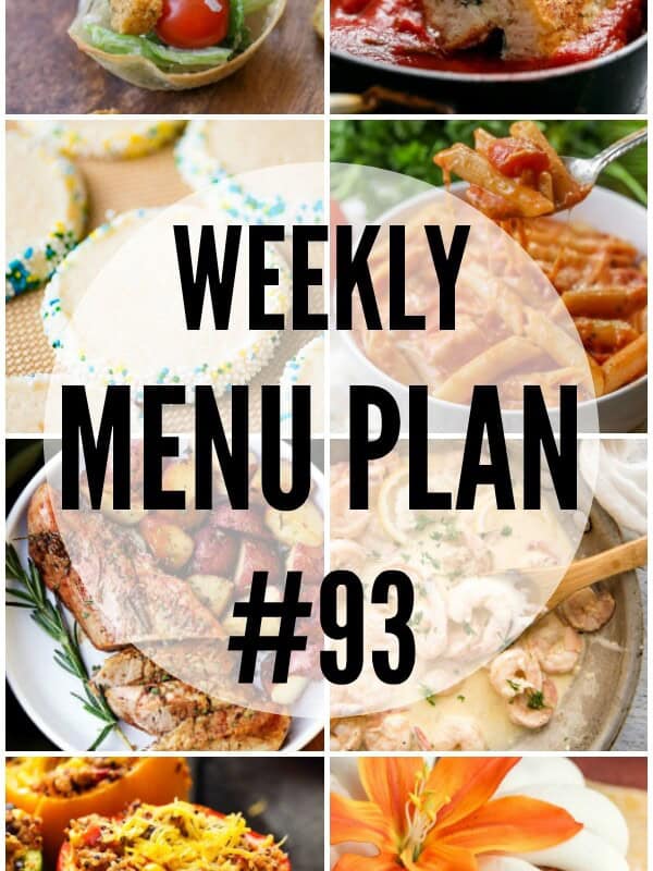 WEEKLY MEAL PLAN (WEEK 93) – Talented bloggers bringing you a full week of recipes including dinner, sides dishes, and desserts!