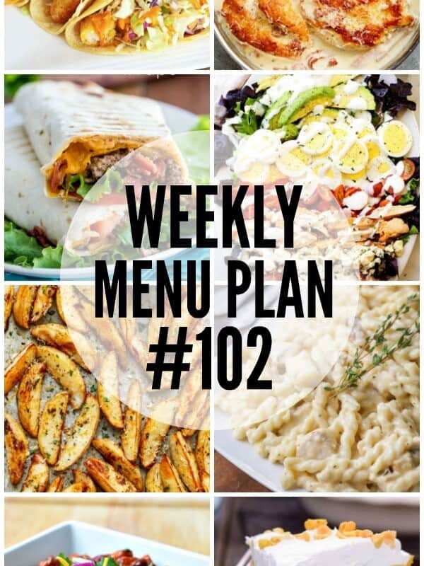 WEEKLY MENU PLAN (#102) - Seven talented bloggers bringing you a full week of recipes including dinner, sides dishes, and desserts!