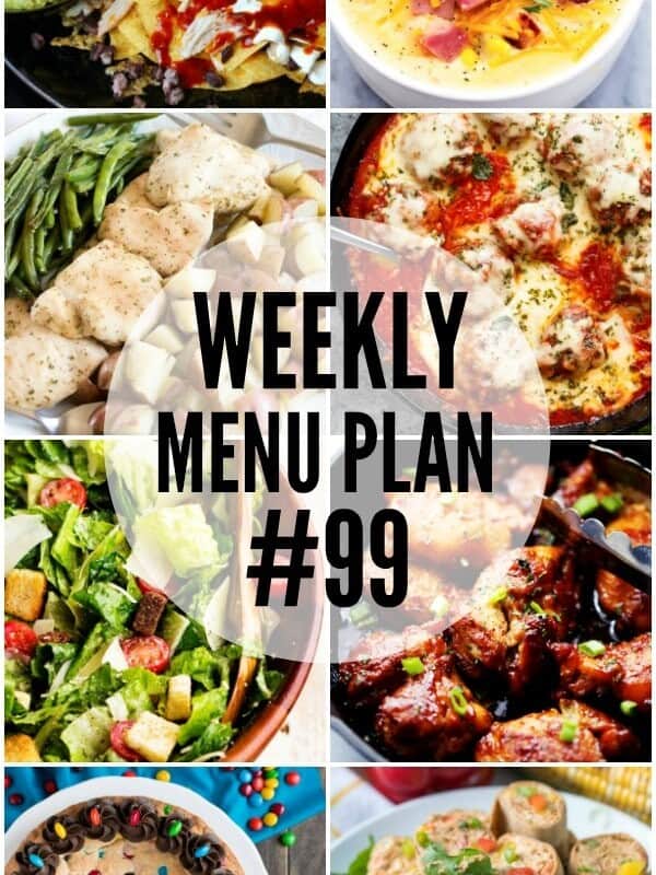 WEEKLY MENU PLAN (#99) - Seven talented bloggers bringing you a full week of recipes including dinner, sides dishes, and desserts!