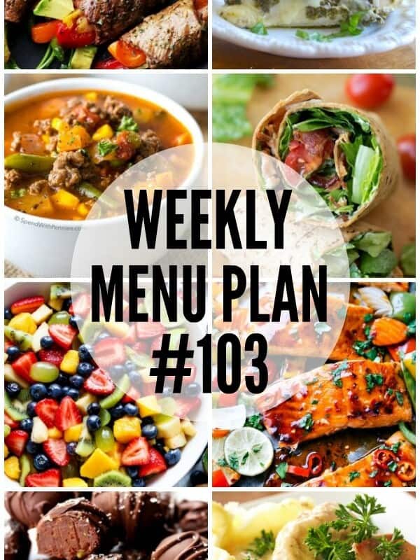 WEEKLY MENU PLAN (#103) – Seven talented bloggers bringing you a full week of recipes including dinner, sides dishes, and desserts!