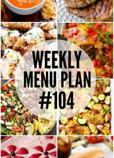 Weekly Menu Plan (#104) - Seven talented bloggers bringing you a full week of recipes including dinner, sides dishes, and desserts!