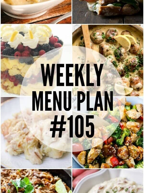 WEEKLY MENU PLAN (#105) - Seven talented bloggers bringing you a full week of recipes including dinner, sides dishes, and desserts!