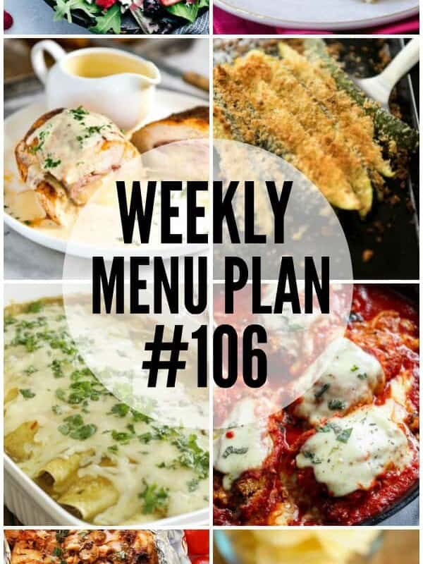 WEEKLY MENU PLAN (#106) – Seven talented bloggers bringing you a full week of recipes including dinner, sides dishes, and desserts!