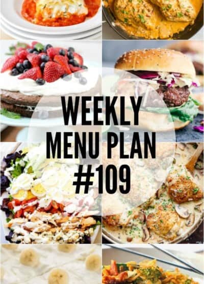 WEEKLY MENU PLAN (#109) - Seven talented bloggers bringing you a full week of recipes including dinner, sides dishes, and desserts!