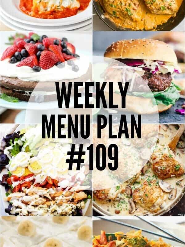 WEEKLY MENU PLAN (#109) - Seven talented bloggers bringing you a full week of recipes including dinner, sides dishes, and desserts!