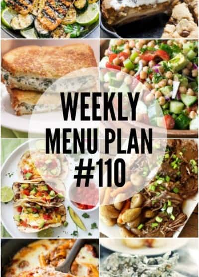 WEEKLY MENU PLAN (#110) - Seven talented bloggers bringing you a full week of recipes including dinner, sides dishes, and desserts!