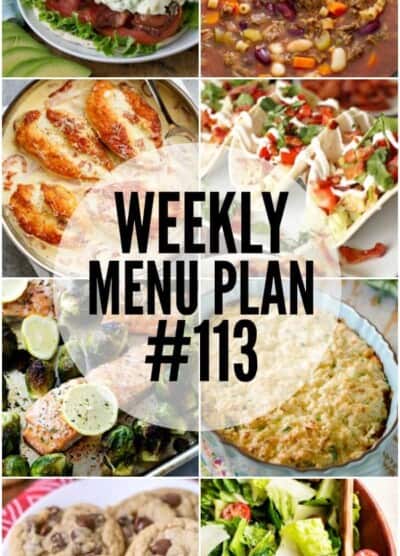 WEEKLY MENU PLAN (#113) - Seven talented bloggers bringing you a full week of recipes including dinner, sides dishes, and desserts!
