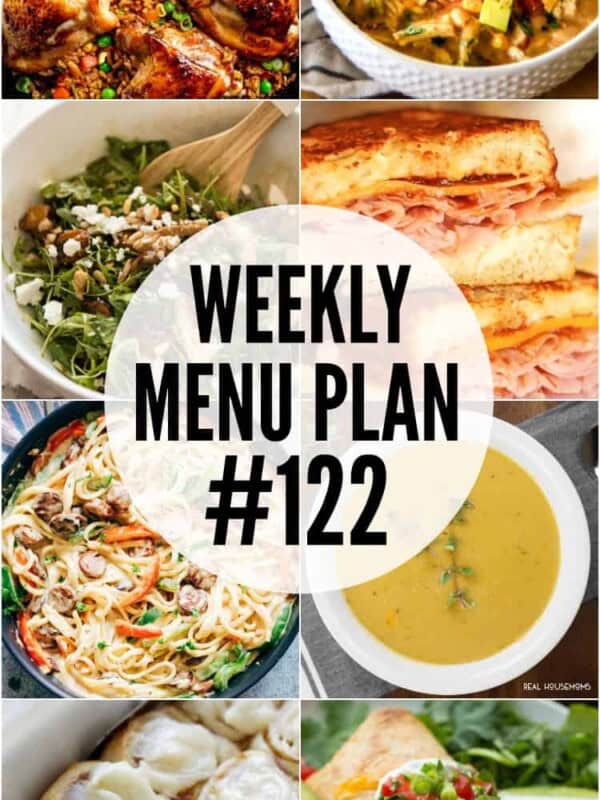 WEEKLY MENU PLAN (#122) – A delicious collection of dinner, side dish and dessert recipes to help you plan your weekly menu and make life easier for you!