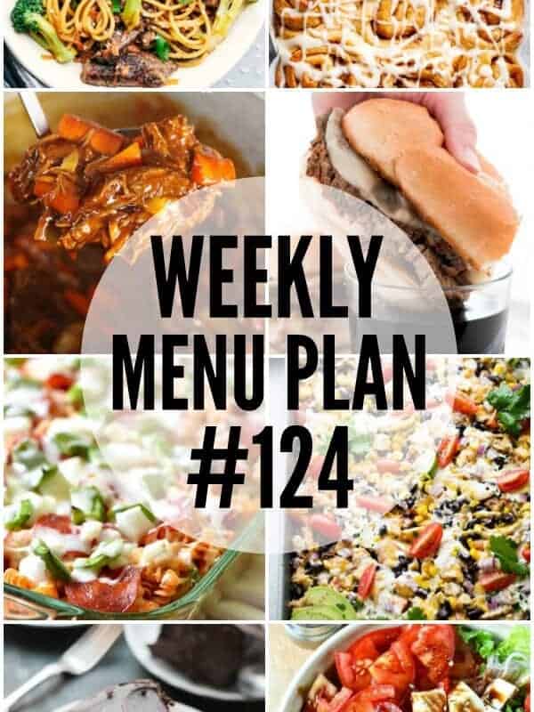 WEEKLY MENU PLAN (#124) - A delicious collection of dinner, side dish and dessert recipes to help you plan your weekly menu and make life easier for you!