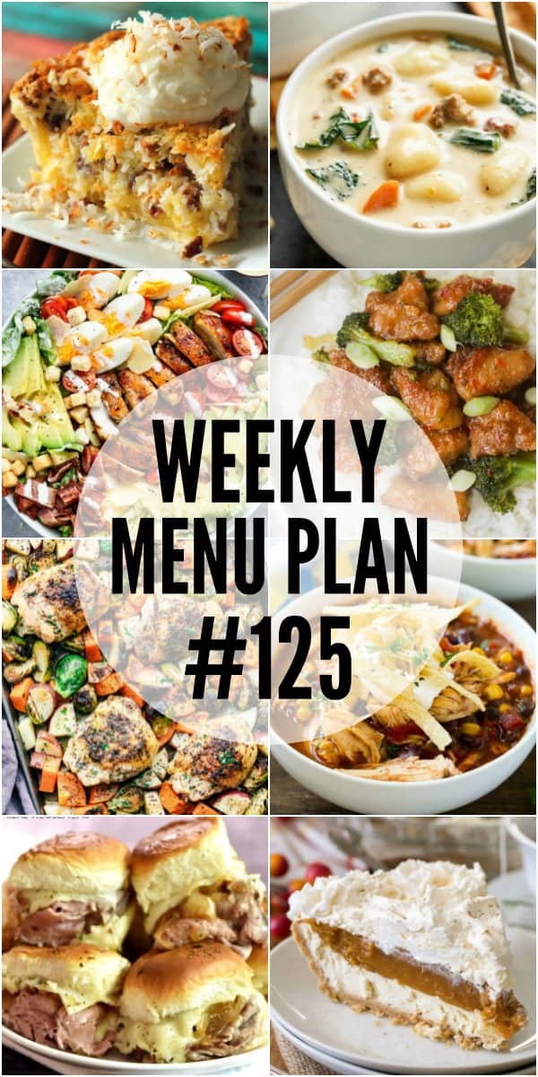 WEEKLY MENU PLAN (#125) - A delicious collection of dinner, side dish and dessert recipes to help you plan your weekly menu and make life easier for you!