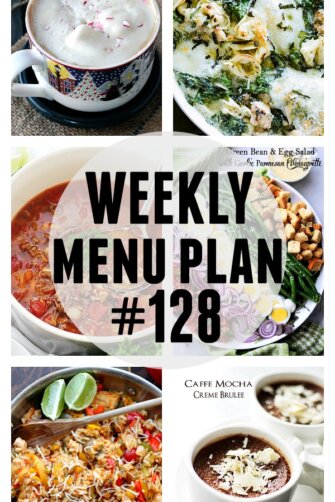 WEEKLY MENU PLAN (#128) - A delicious collection of dinner, side dish and dessert recipes to help you plan your weekly menu and make life easier for you!