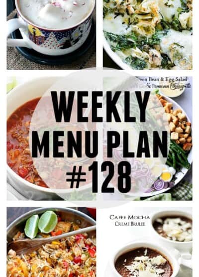 WEEKLY MENU PLAN (#128) - A delicious collection of dinner, side dish and dessert recipes to help you plan your weekly menu and make life easier for you!