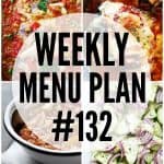 WEEKLY MENU PLAN (#132) - A delicious collection of dinner, side dish and dessert recipes to help you plan your weekly menu and make life easier for you!