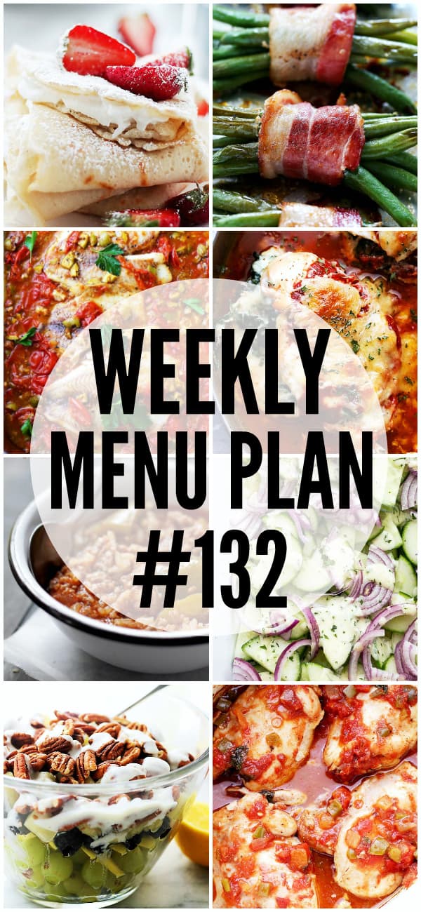 WEEKLY MENU PLAN (#132) - A delicious collection of dinner, side dish and dessert recipes to help you plan your weekly menu and make life easier for you!