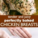 Easy Baked Chicken Breast Recipe - Tender and juicy, perfectly baked chicken breasts! The one and ONLY method and recipe you will need for baked chicken. #bakedchicken #chickenbreasts #healthyrecipes