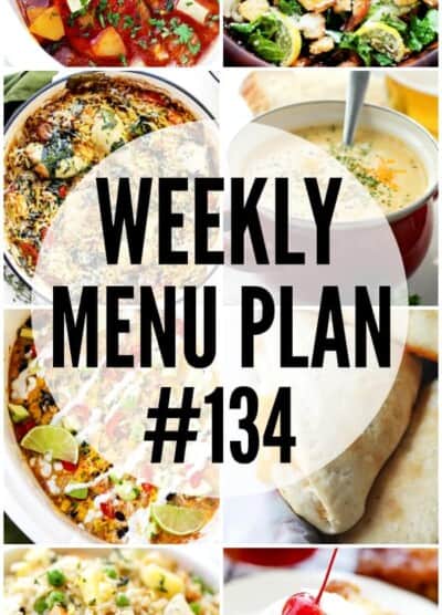 WEEKLY MENU PLAN (#134) - A delicious collection of dinner, side dish and dessert recipes to help you plan your weekly menu and make life easier for you!