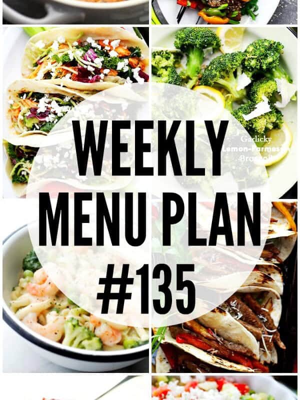 WEEKLY MENU PLAN (#135) - A delicious collection of dinner, side dish and dessert recipes to help you plan your weekly menu and make life easier for you!