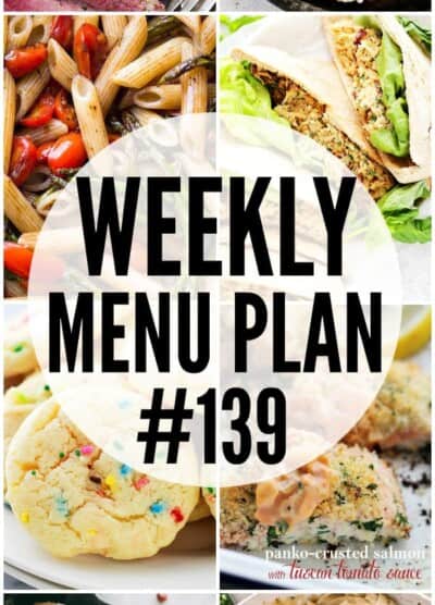 WEEKLY MENU PLAN (#139) - A delicious collection of dinner, side dish and dessert recipes to help you plan your weekly menu and make life easier for you!