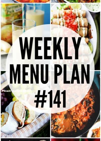 WEEKLY MENU PLAN (#141) - A delicious collection of dinner, side dish and dessert recipes to help you plan your weekly menu and make life easier for you!