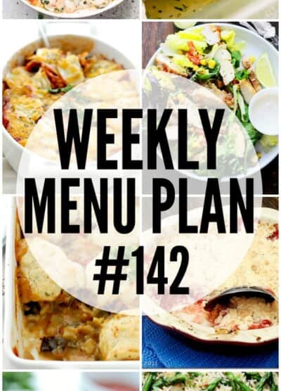 WEEKLY MENU PLAN (#142) - A delicious collection of dinner, side dish and dessert recipes to help you plan your weekly menu and make life easier for you!