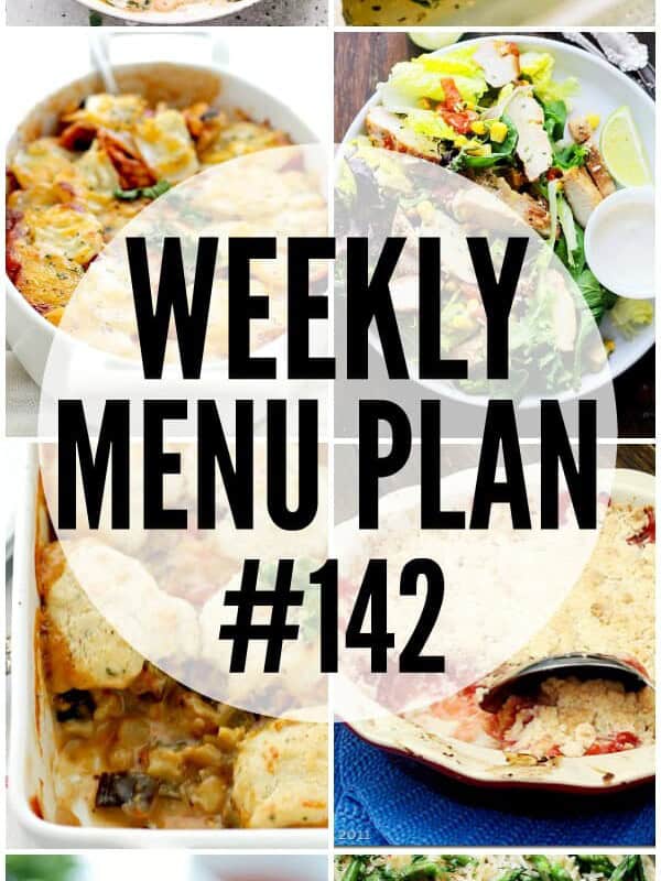 WEEKLY MENU PLAN (#142) - A delicious collection of dinner, side dish and dessert recipes to help you plan your weekly menu and make life easier for you!