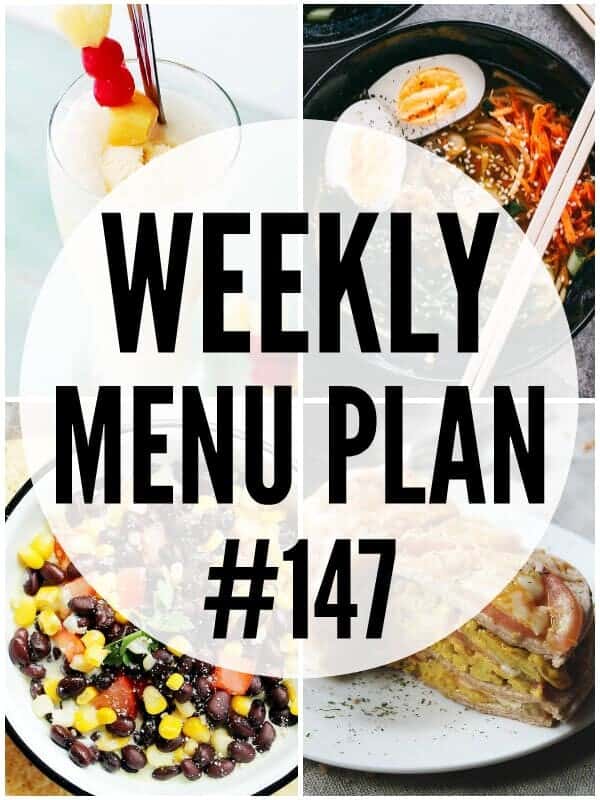 WEEKLY MENU PLAN (#147) - A delicious collection of dinner, side dish and dessert recipes to help you plan your weekly menu and make life easier for you!