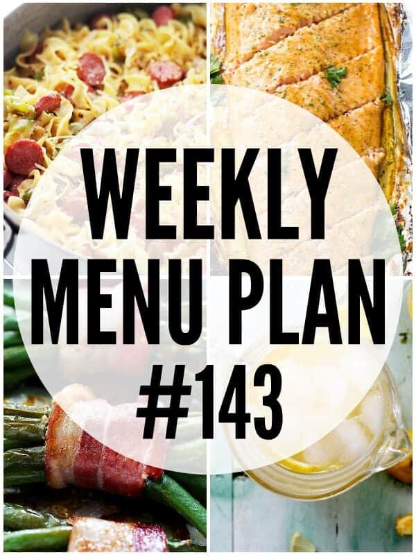 WEEKLY MENU PLAN (#143) - A delicious collection of dinner, side dish and dessert recipes to help you plan your weekly menu and make life easier for you!