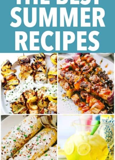The Best 30 Summer Recipes - Your summer is about to get much more delicious! From grilled foods to salads and drinks, these summer recipes are delicious, easy, and perfect for your next backyard party.