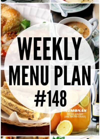 WEEKLY MENU PLAN (#148) - A delicious collection of dinner, side dish and dessert recipes to help you plan your weekly menu and make life easier for you!