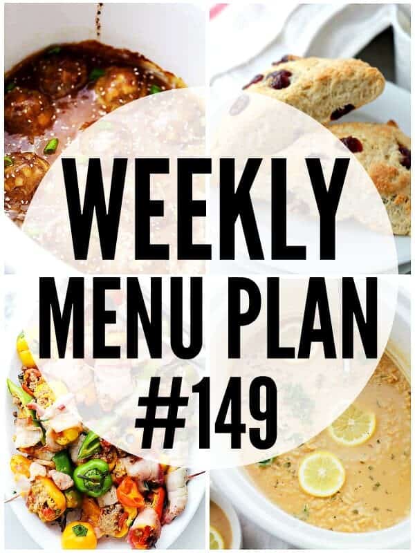 WEEKLY MENU PLAN (#149) – A delicious collection of dinner, side dish and dessert recipes to help you plan your weekly menu and make life easier for you!