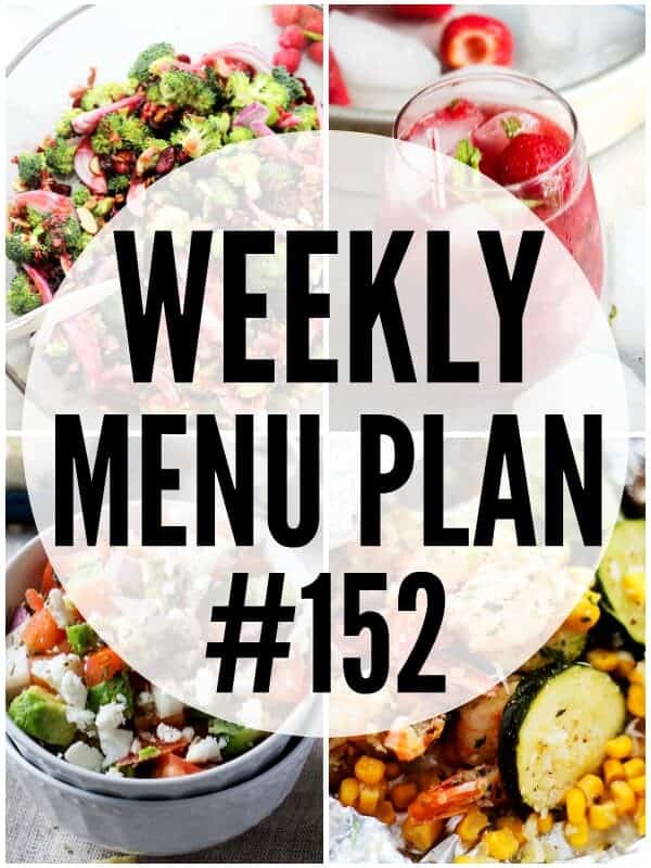 WEEKLY MENU PLAN (#152) - A delicious collection of dinner, side dish and dessert recipes to help you plan your weekly menu and make life easier for you!