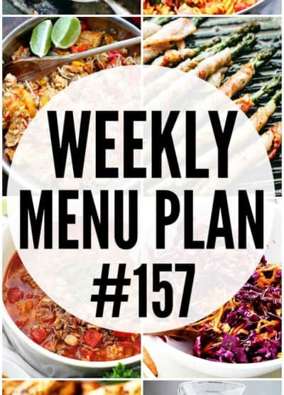 WEEKLY MENU PLAN (#157) – A delicious collection of dinner, side dish and dessert recipes to help you plan your weekly menu and make life easier for you!