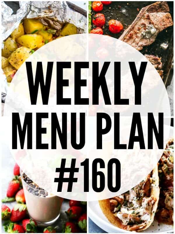 WEEKLY MENU PLAN (#160) - A delicious collection of dinner, side dish and dessert recipes to help you plan your weekly menu and make life easier for you!