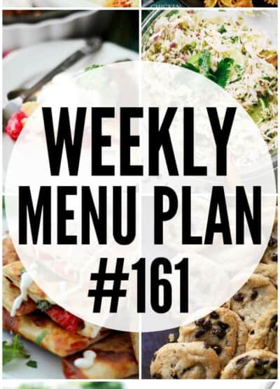 WEEKLY MENU PLAN (#161) - A delicious collection of dinner, side dish and dessert recipes to help you plan your weekly menu and make life easier for you!