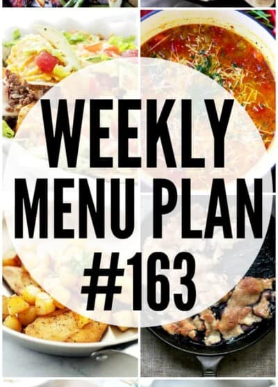 WEEKLY MENU PLAN (#163) - A delicious collection of dinner, side dish and dessert recipes to help you plan your weekly menu and make life easier for you! #menuplan #mealplan #mealprep #dinnerrecipes