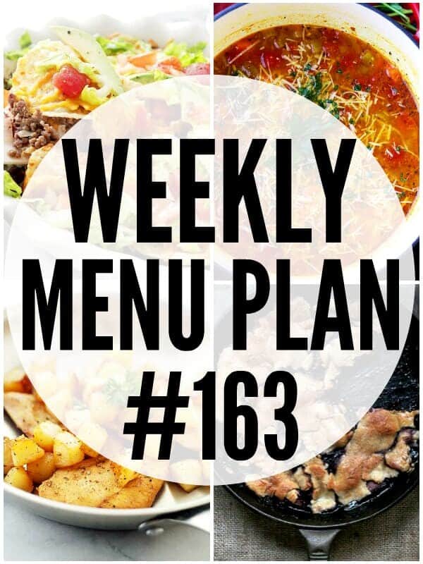 WEEKLY MENU PLAN (#163) - A delicious collection of dinner, side dish and dessert recipes to help you plan your weekly menu and make life easier for you! #menuplan #mealplan #mealprep #dinnerrecipes