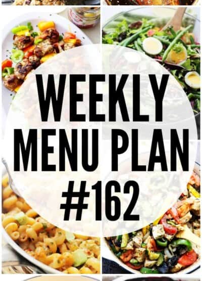 WEEKLY MENU PLAN (#162) - A delicious collection of dinner, side dish and dessert recipes to help you plan your weekly menu and make life easier for you!
