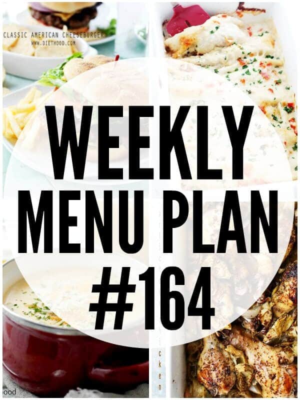 WEEKLY MENU PLAN (#164) - A delicious collection of dinner, side dish and dessert recipes to help you plan your weekly menu and make life easier for you!