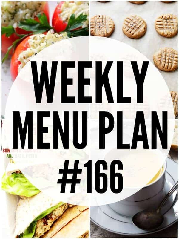 WEEKLY MENU PLAN (#166) - A delicious collection of dinner, side dish and dessert recipes to help you plan your weekly menu and make life easier for you!