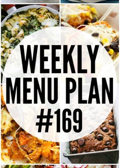 WEEKLY MENU PLAN (#169) - A delicious collection of dinner, side dish and dessert recipes to help you plan your weekly menu and make life easier for you!